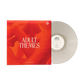 Adult Themes (Limited Edition White Vinyl)
